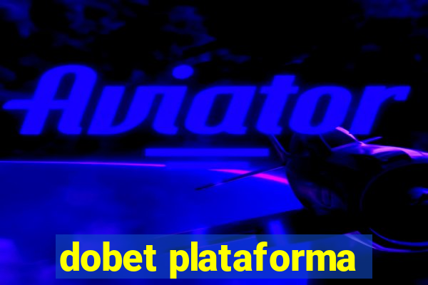 dobet plataforma